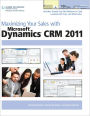 Maximizing Your Sales with Microsoft Dynamics CRM 2011