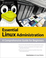 Essential Linux Administration: A Comprehensive Guide for Beginners / Edition 1