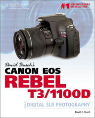 Title: David Busch's Canon EOS Rebel T3/1100D Guide to Digital SLR Photography / Edition 1, Author: David D. Busch