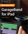 Rock Your iPad: GarageBand for iPad