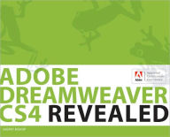 Adobe Dreamweaver CS4 Revealed / Edition 1