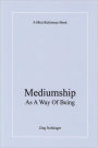 Mediumship As A Way of Being
