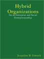 Hybrid Organizations: Social Enterprise and Social Entrepreneurship