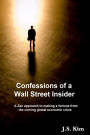 Confessions of a Wall Street Insider, A Zen approach to making a fortune from the coming global economic Crisis