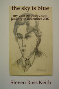 The Sky Is Blue My Year On Poetry.Com January To December 2007