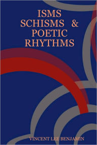 ISMS SCHISMS and POETIC RHYTHMS