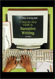 Title: A Step-By-Step Guide to Narrative Writing, Author: Lauren Spencer
