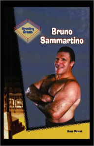 Title: Bruno Sammartino, Author: Ross Davies