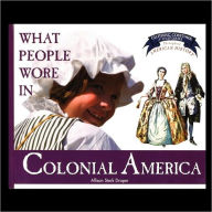 Title: What People Wore in Colonial America, Author: Allison Draper