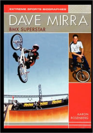 Title: Dave Mirra: BMX Superstar, Author: Aaron Rosenberg