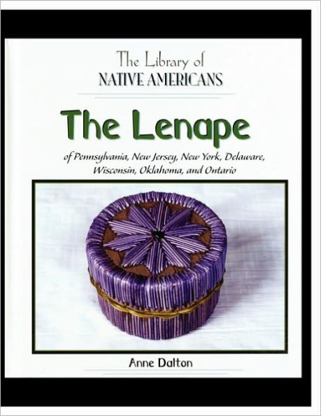 The Lenape of Pennsylvania, New Jersey, New York, Delaware, Wisconsin, Oklahoma, and Ontario