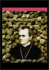 Title: Gregor Mendel's Genetic Theory: Understanding and Applying Concepts of Probability, Author: Bonnie Leech