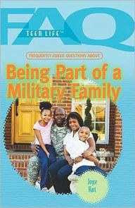 Title: Frequently Asked Questions About Being Part of a Military Family, Author: Joyce Hart