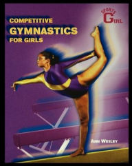 Title: Competitive Gymnastics for Girls, Author: Ann Wesley