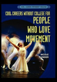 Title: Cool Careers Without College for People Who Love Movement, Author: Nicole Flender