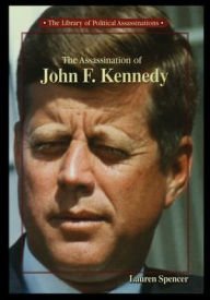 Title: The Assassination of John F. Kennedy, Author: Lauren Spencer