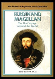 Title: Ferdinand Magellan: The First Voyage Around the World, Author: Betty Burnett