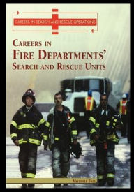 Title: Careers in Fire Departments' Search and Rescue Units, Author: Mitchell Fall