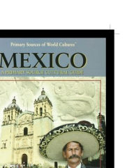 Title: Mexico: A Primary Source Cultural Guide, Author: Allan Cobb
