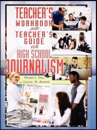 Title: Teacher's Workbook and Teacher's Guide for High School Journalism, Author: Homer Hall