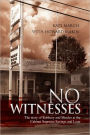 No Witnesses: The story of Robbery and Murder at the Cabinet Supreme Savings and Loan
