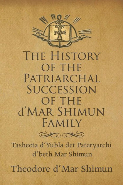 The History of the Patriarchal Succession of the D'mar Shimun Family