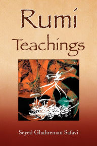 Title: Rumi Teachings, Author: Seyed Ghahreman Safavi