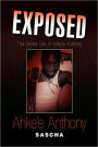 Exposed: The Secret Life of Ahke'e Anthony