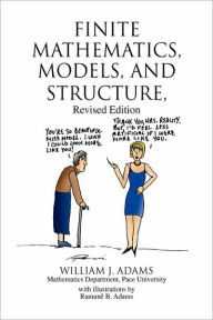 Finite Mathematics, Models, And Structure