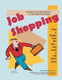Job Shopping: Don't Settle for a Job that Sucks!