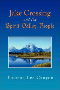 Jake Crossing And The Spirit Valley People