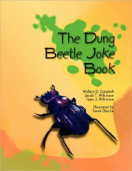 Title: The Dung Beetle Joke Book, Author: Wallace D Campbell Dr