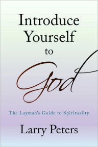 Title: Introduce Yourself to God, Author: Larry Peters