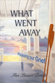 Title: What Went Away, Author: Ann Stewart-Porter