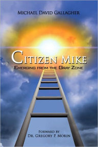 Citizen Mike Emerging From The Gray Zone