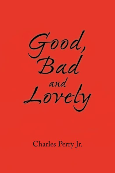 Good, Bad and Lovely