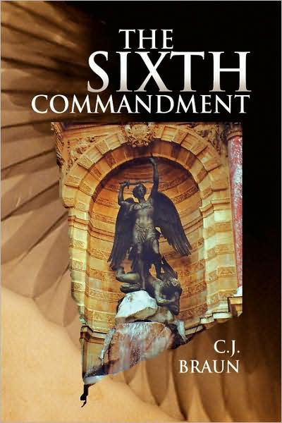 The Sixth Commandment By C.J. Braun, Paperback | Barnes & Noble®