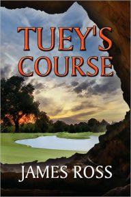 Title: Tuey's Course, Author: James Ross