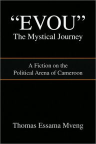Title: Evou' the Mystical Journey, Author: Thomas Essama Mveng