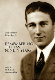 Remembering The Last Ninety Years