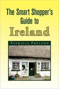 Title: The Smart Shopper's Guide to Ireland, Author: Patricia Preston