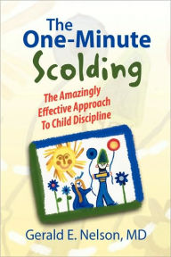 Title: The One-Minute Scolding, Author: Gerald E Nelson MD