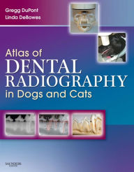 Title: Atlas of Dental Radiography in Dogs and Cats, Author: Gregg A. DuPont DVM