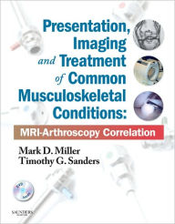 Presentation, Imaging and Treatment of Common Musculoskeletal Conditions Expert Consult: MRI-Arthroscopy Correlation (Expert Consult - Online and Print)