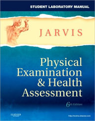Student Laboratory Manual for Physical Examination & Health Assessment / Edition 6
