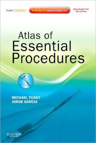 Atlas of Essential Procedures: Expert Consult - Online and Print