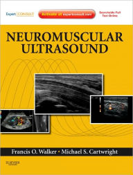 Title: Neuromuscular Ultrasound: Expert Consult - Online and Print, Author: Francis Walker MD