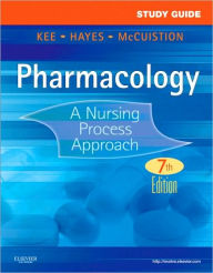 Study Guide for Pharmacology: A Nursing Process Approach / Edition 7