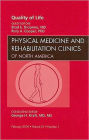 Quality of Life, An Issue of Physical Medicine and Rehabilitation Clinics