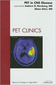 PET in CNS Disorders, An Issue of PET Clinics